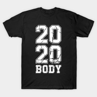 2020 Body - New Year Resolution Gym Fitness Workout Motivation Design T-Shirt